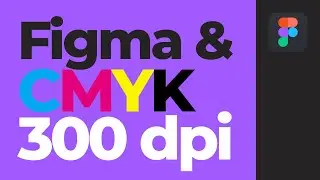 Уроки Figma. Как подготовить файл для печати в CMYK 300 dpi [Фигма уроки]