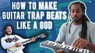 HOW TO MAKE GUITAR TRAP BEATS LIKE A GOD | Logic Pro X Tutorial