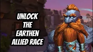 HOW TO UNLOCK THE EARTHEN ALLIED RACE: WORLD OF WARCRAFT