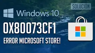 Solucion Error Tienda Windows 0x80073cf1 en Windows 10 - Tutorial 2024!