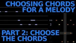 Choosing Chords for a Melody: Part 2 -- Choosing the Chords