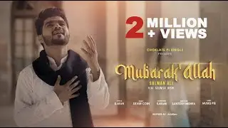 Mubarak' Allah - Official Video | Salman Ali |Karam, Karan, Silver C, Santosh M | Choklate Pi Single