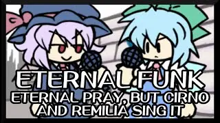 Eternal Funk - Eternal Pray, but Cirno and Remilia sing it - Friday Night Funkin' Covers