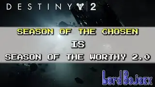 Season of the Chosen is Season of the Worthy 2.0! It's garbage.