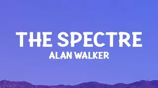 Alan Walker - The Spectre (Lyrics)