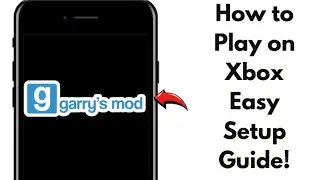 HOW TO PLAY GARRY'S MOD ON XBOX (2025 FULL GUIDE)