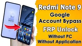 Redmi Note 9 FRP Bypass Latest Update Without PC Short Trick.