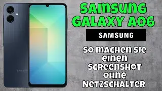 So machen Sie einen Screenshot ohne Netzschalter Samsung Galaxy A06