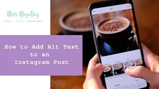 How to Add Alt Text to an Instagram Post