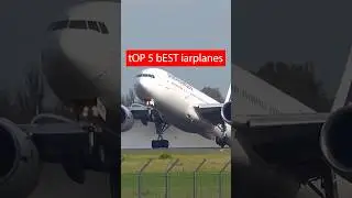 TOP 5 BEST AIRPLANES