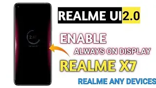 Realme UI 2.0 Enable Always on Display || Realme x7 AOD Customization || Nonsupport Devices