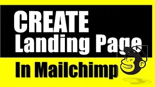 How to Create a Landing Page in Mailchimp. Landing Page Creating on Mailchimp