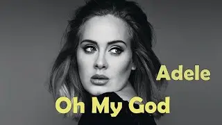 Adele - Oh My God (Lyrics)