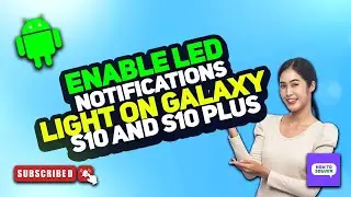 Enable LED Notifications Light on Galaxy S10 and S10 Plus 2024