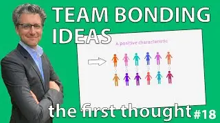 Team Bonding Ideas - The First Thought *18