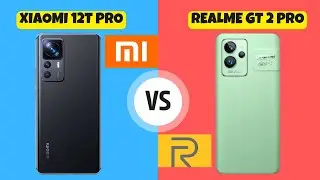 Xiaomi 12T Pro vs Realme GT 2 Pro | Kıyasladık