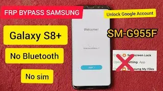 How to FRP SM S8 Plus (G955F) FRP Bypass Samsung S8 Frp Bypass Without Pc S8+ Frp Unlock | S8 frp