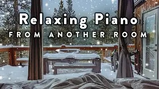 Relaxing Piano Music From Another Room