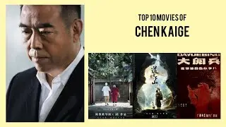 Chen Kaige |  Top Movies by Chen Kaige| Movies Directed by  Chen Kaige