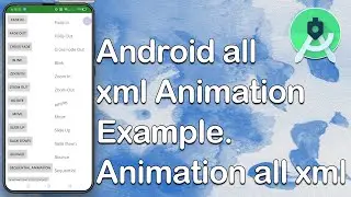 Android Animation Example all XML || Animation all xml || all Android Animation xml Part 01