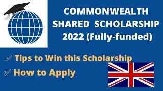 How to apply for fully funded Commonwealth Shared Scholarship 2022 | Tips to Win this Scholarship