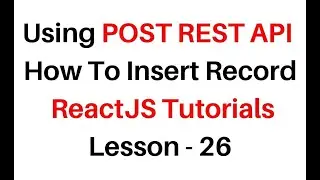 ReactJS POST REST API Insert  jsx Component