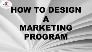 E83 How to Design Marketing Programs [Product, Pricing, Channel Strategies and Integrated Marketing]