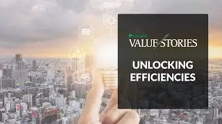 #ValueStories | Unlocking Efficiencies | Channel Partner | Success Stories