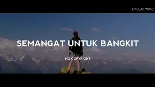 Backsound Cinematic Semangat | Musik Sinematik No Copyright | Koceak Music