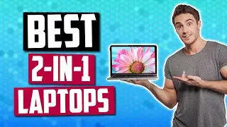 Best 2-in-1 Laptops in 2019 | Buying Advice For Convertible Laptops