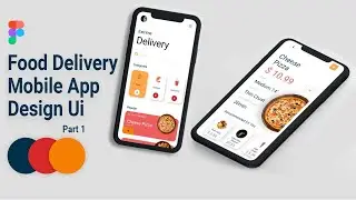 Food Delivery Mobile App Design Ui  | Figma Tutorial 2021  |  Part 1