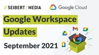 Google Workspace Updates September 2021 - Google Calendar, Meet, Chat, Sites, Gmail, Forms and more