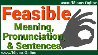 English Vocabulary: Feasible Meaning and Pronunciation | Advanced English Words