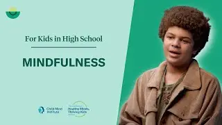 Mindfulness for High School Students | Child Mind Institute