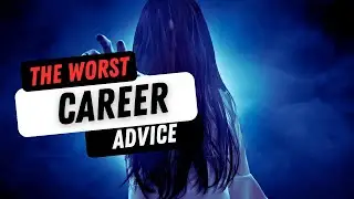 The Worst Career Advice I've Received