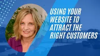 Using Your Website to Attract the Right Customers with Donna Botti