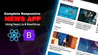 Create News Website Using React JS and Bootstrap | React JS Projects for Beginners