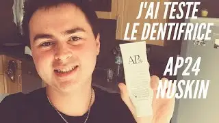 Live 27 - J'ai testé le dentifrice AP24 de Nu Skin, mon AVIS...