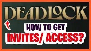 DEADLOCK How To Get Invited? DEADLOCK How To Get Access?