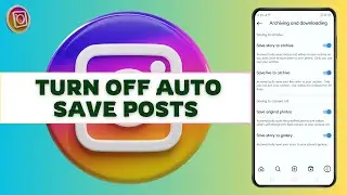 How to Turn Off Auto Save Posts on Instagram in 2024