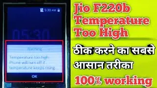 Jio Phone F220 Battery Temperature Too High Phone will Turn Of Problem Solution 100% Working 2020