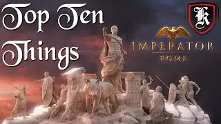 Imperator Rome: Top 10 Things that I wish I knew as a new player