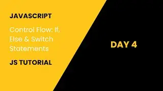 JavaScript Control Flow: If, Else, Else-if & Switch Explained