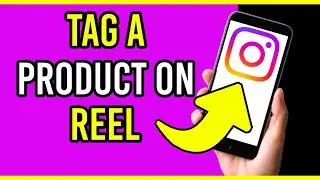 How To Tag A Product On Instagram Reel