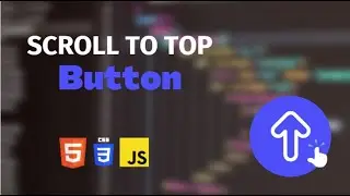 Scroll To Top Functionality with JavaScript and CSS