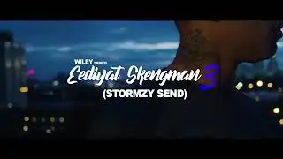 WILEY - EEDIYAT SKENGMAN 3 VISUALS (STORMZY DISS)