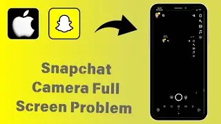 How to Fix Snapchat Camera Black Screan Problem | Snapchat Camera Black Problem In iPhone