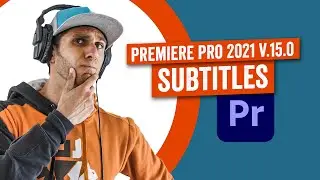 New Captions in Adobe Premiere Pro 2021 | v15.0 Update TUTORIAL