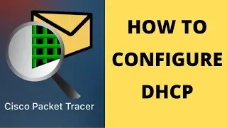 How to Configure DHCP in Cisco Packet Tracer | Dynamic Host Configuration Protocol