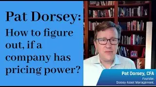 Pat Dorsey: How to figure out, if a company has pricing power?